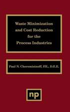 Waste Minimization and Cost Reduction for the Process Industries