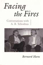 Facing the Fires: Conversations with A.B. Yehoshua