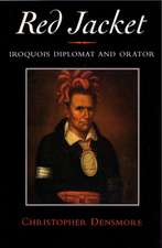 Red Jacket: Iroquois Diplomat and Orator