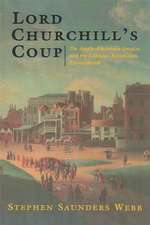 Lord Churchill's Coup: The Anglo-American Empire and the Glorious Revolution Reconsidered