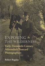 Exposing the Wilderness: Early-Twentieth-Century Adirondack Postcard Photographers