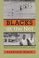 Blacks at the Net: Black Achievement in the History of Tennis