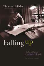 Falling Up: The Days and Nights of Carlisle Floyd, the Authorized Biography