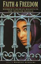 Faith and Freedom: Women's Human Rights in the Muslim World