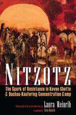 Nitzotz: The Spark of Resistance in Kovno Ghetto & Dachau-Kaufering Concentration Camp