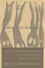 Bodies That Remember: Women's Indigenous Knowledge and Cosmopolitanism in South Asian Poetry