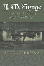 Bruna, G: J. M. Synge and Travel Writing of the Irish Reviva