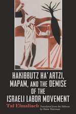 Elmaliach, T: Hakibbutz Ha'artzi, Mapam, and the Demise of t