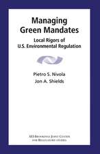 Managing Green Mandates: Local Rigors of U.S. Environmental Regulation