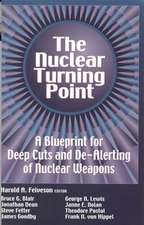 The Nuclear Turning Point: A Blueprint for Deep Cuts and De-Alerting of Nuclear Weapons