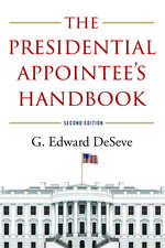 The Presidential Appointee's Handbook