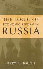 The Logic of Economic Reform in Russia