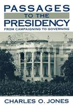 Passages to the Presidency: From Campaigning to Governing