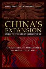 China's Expansion into the Western Hemisphere: Implications for Latin America and the United States