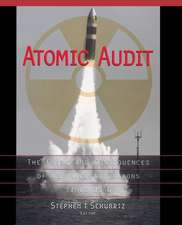 Atomic Audit: The Costs and Consequences of U.S. Nuclear Weapons Since 1940