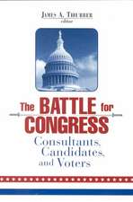 The Battle for Congress: Consultants, Candidates, and Voters