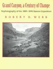 Grand Canyon, A Century of Change: Rephotography of the 1889-1890 Stanton Expedition