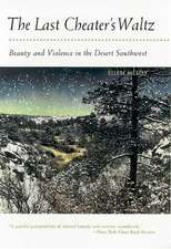 The Last Cheater's Waltz: Beauty and Violence in the Desert Southwest