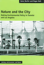 Nature and the City: Making Environmental Policy in Toronto and Los Angeles