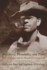 Prehistory, Personality, and Place: Emil W. Haury and the Mogollon Controversy