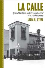 La Calle: Spatial Conflicts and Urban Renewal in a Southwest City