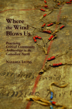 Where the Wind Blows Us: Practicing Critical Community Archaeology in the Canadian North