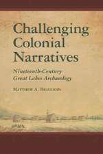 Challenging Colonial Narratives: Nineteenth-Century Great Lakes Archaeology