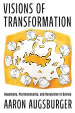 Visions of Transformation: Hegemony, Plurinationality, and Revolution in Bolivia