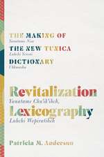 Revitalization Lexicography: The Making of the New Tunica Dictionary