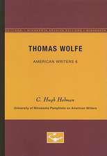 Thomas Wolfe - American Writers 6: University of Minnesota Pamphlets on American Writers