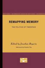 Remapping Memory: The Politics of TimeSpace