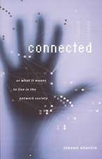 Connected: Or What It Means To Live In The Network Society