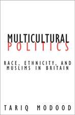 Multicultural Politics: Racism, Ethnicity, and Muslims in Britain