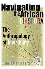 Navigating the African Diaspora: The Anthropology of Invisibility