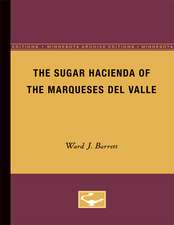 The Sugar Hacienda of the Marqueses Del Valle