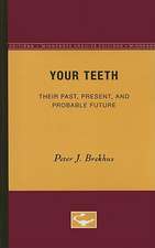 Your Teeth: Their Past, Present, and Probable Future