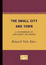 The Small City and Town: A Conference on Community Relations