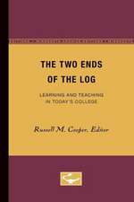 The Two Ends of the Log: Learning and Teaching in Today’s College