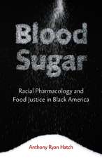 Blood Sugar: Racial Pharmacology and Food Justice in Black America