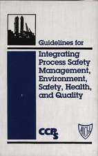 Guidelines for Integrating Process Safety Management, Environment, Safety, Health and Quality