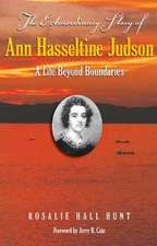 The Extraordinary Story of Ann Hasseltina Judson