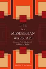 Life in a Mississippian Warscape: Common Field, Cahokia, and the Effects of Warfare