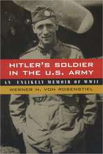 Hitler's Soldier in the U.S. Army