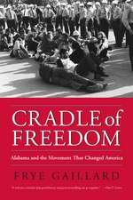 Cradle of Freedom: Alabama and the Movement That Changed America