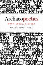 Archaeopoetics: Word, Image, History