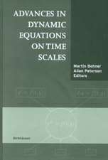 Advances in Dynamic Equations on Time Scales