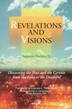 Revelations and Visions: Discerning the True and the Certain from the False or the Doubtful