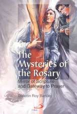 The Mysteries of the Rosary: Mirror of Scripture and Gateway to Prayer