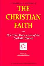 The Christian Faith: In the Doctrinal Documents of the Catholic Church