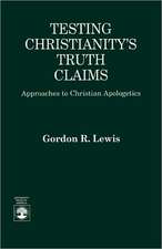 Testing Christianity's Truth Claims